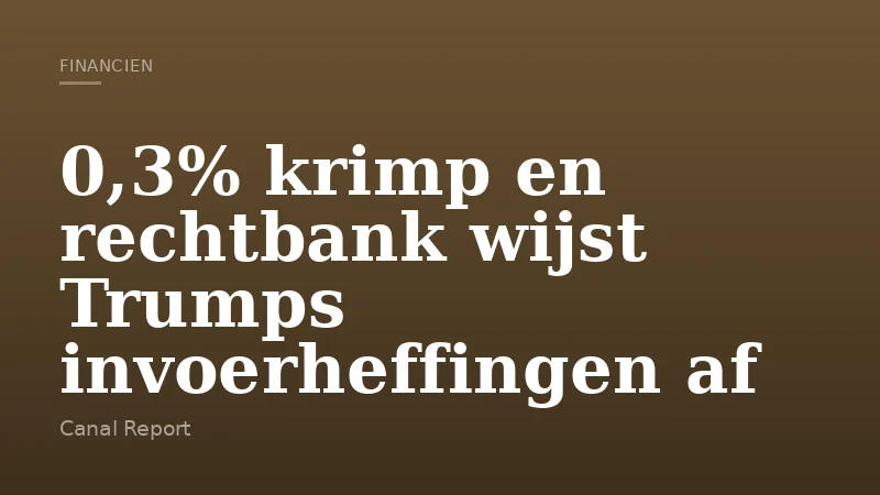 0,3% krimp en rechtbank wijst Trumps invoerheffingen af