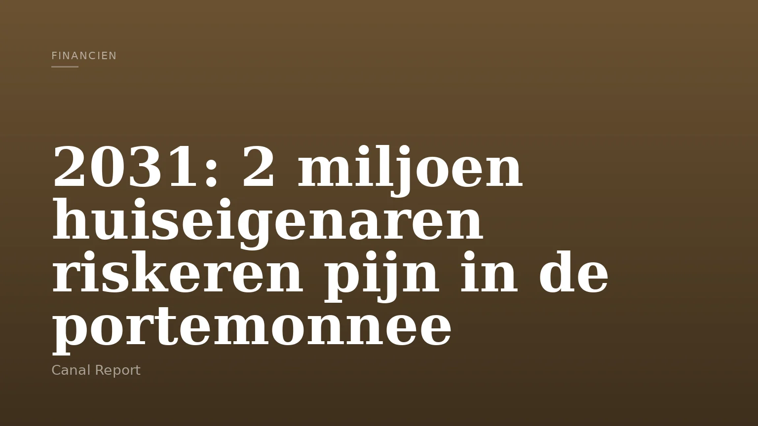2031: 2 miljoen huiseigenaren riskeren pijn in de portemonnee