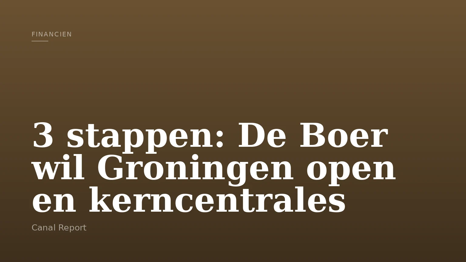 3 stappen: De Boer wil Groningen open en kerncentrales