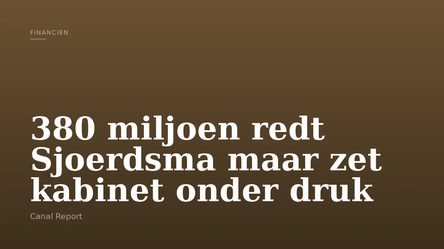 380 miljoen redt Sjoerdsma maar zet kabinet onder druk