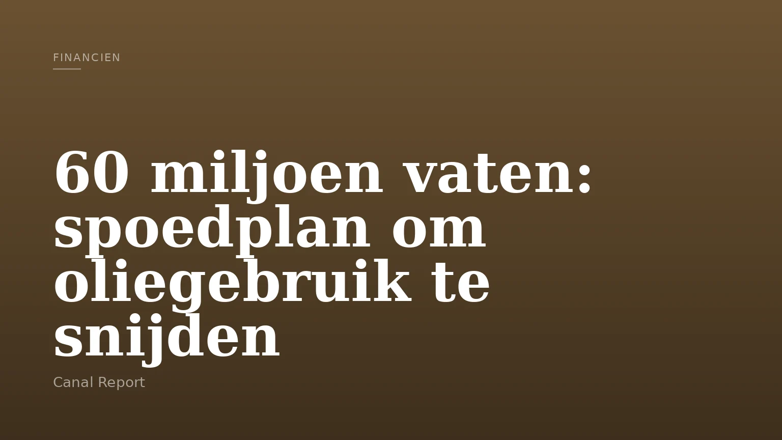 60 miljoen vaten: spoedplan om oliegebruik te snijden