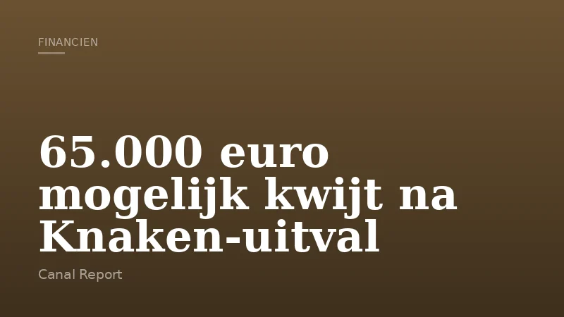 65.000 euro mogelijk kwijt na Knaken-uitval