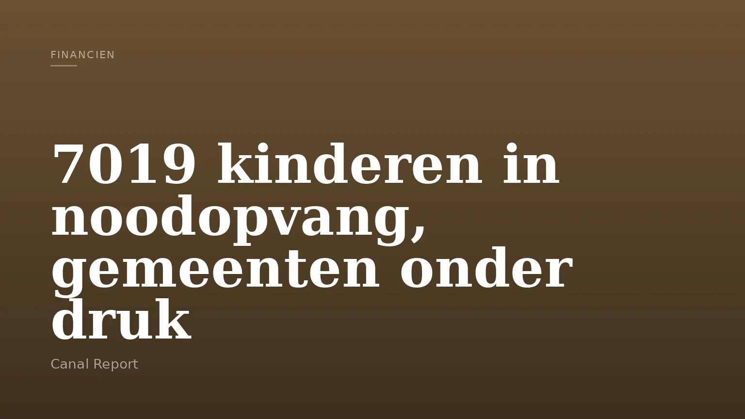 7019 kinderen in noodopvang, gemeenten onder druk