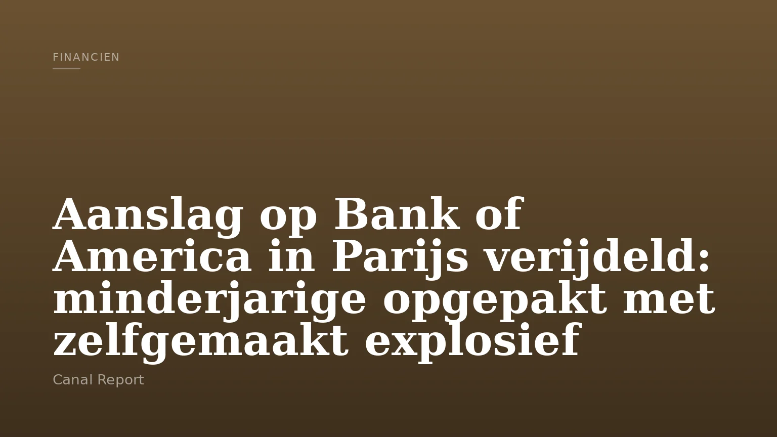 Aanslag op Bank of America in Parijs verijdeld: minderjarige opgepakt met zelfgemaakt explosief