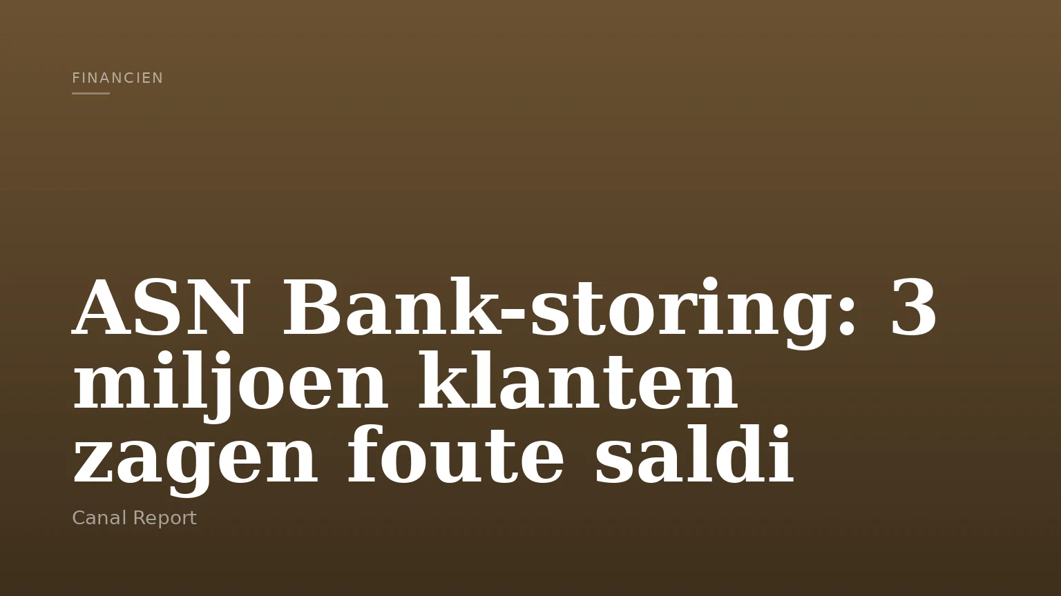 ASN Bank-storing: 3 miljoen klanten zagen foute saldi