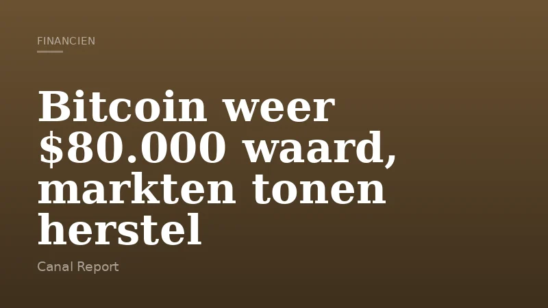 Bitcoin weer $80.000 waard, markten tonen herstel