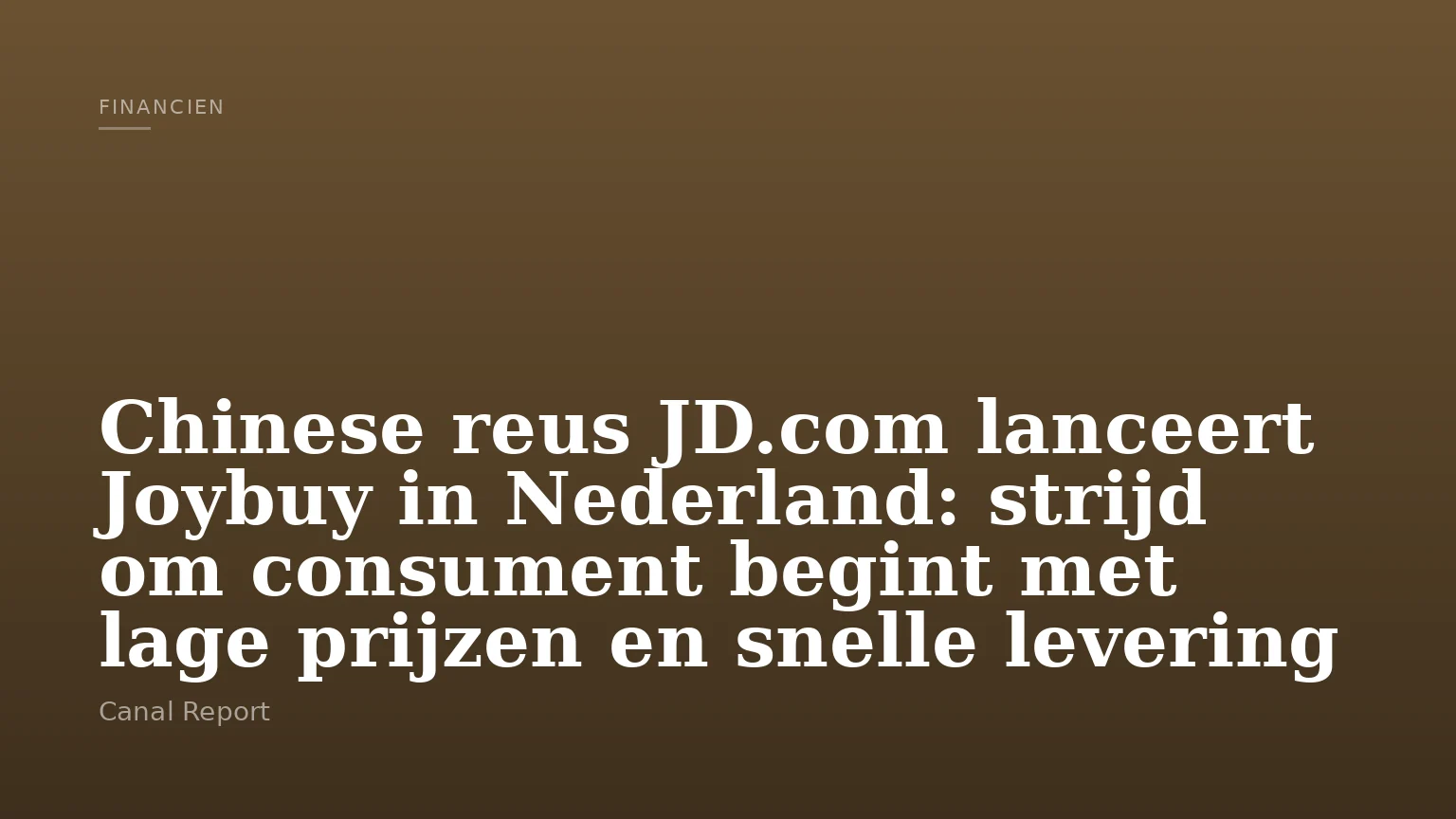 Chinese reus JD.com lanceert Joybuy in Nederland: strijd om consument begint met lage prijzen en snelle levering