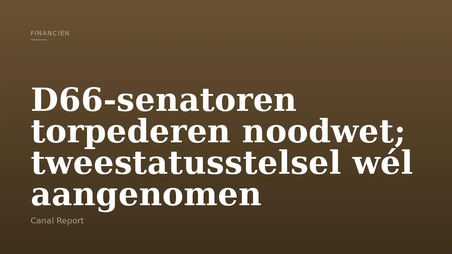 D66-senatoren torpederen noodwet; tweestatusstelsel wél aangenomen