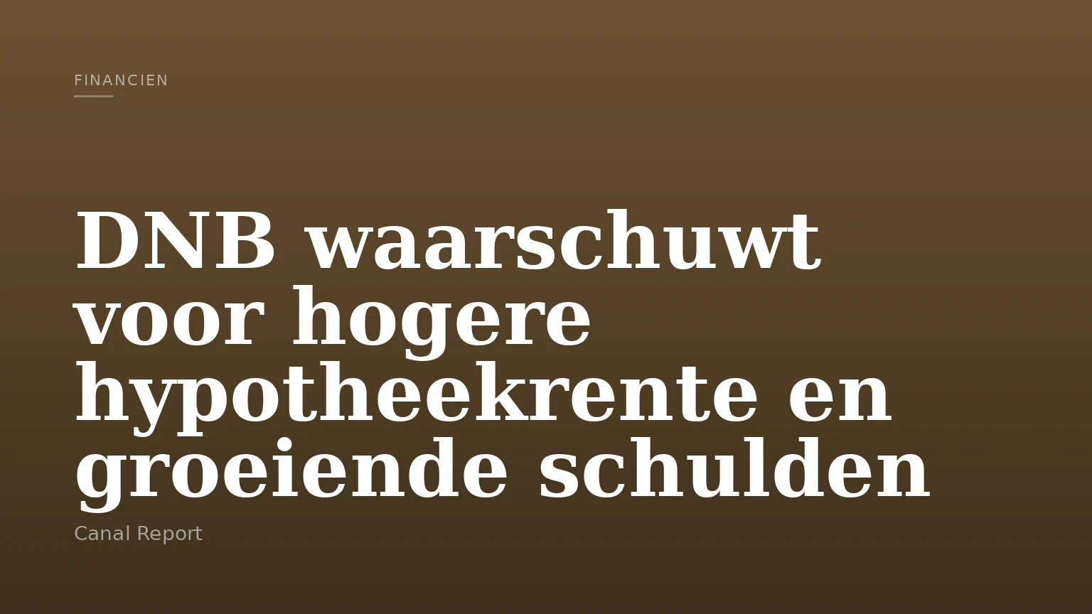 DNB waarschuwt voor hogere hypotheekrente en groeiende schulden