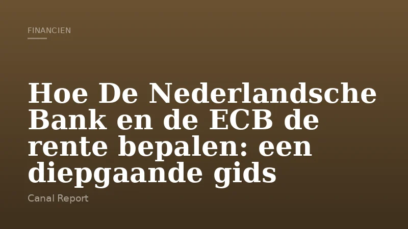 Hoe De Nederlandsche Bank en de ECB de rente bepalen: een diepgaande gids