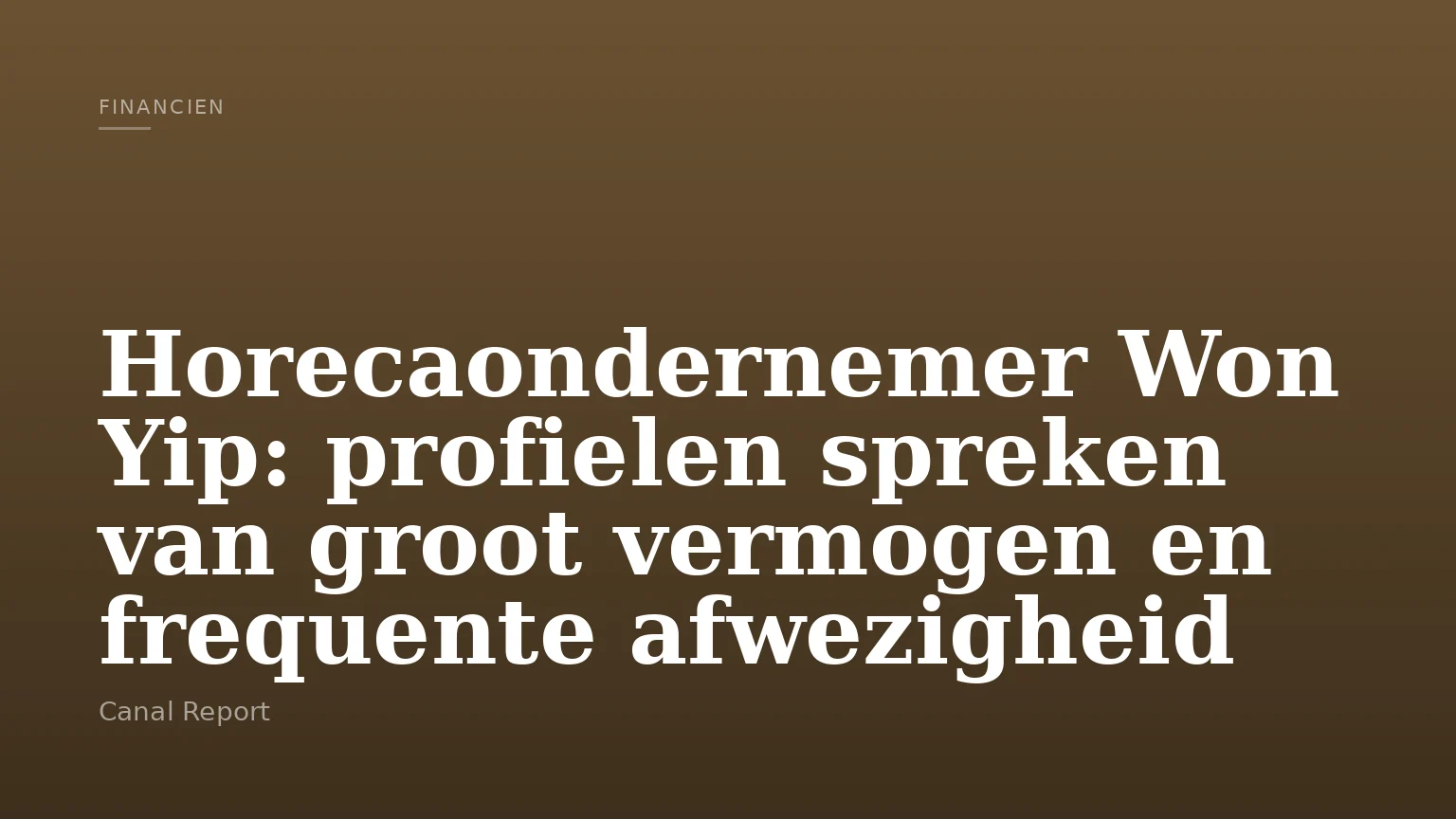 Horecaondernemer Won Yip: profielen spreken van groot vermogen en frequente afwezigheid