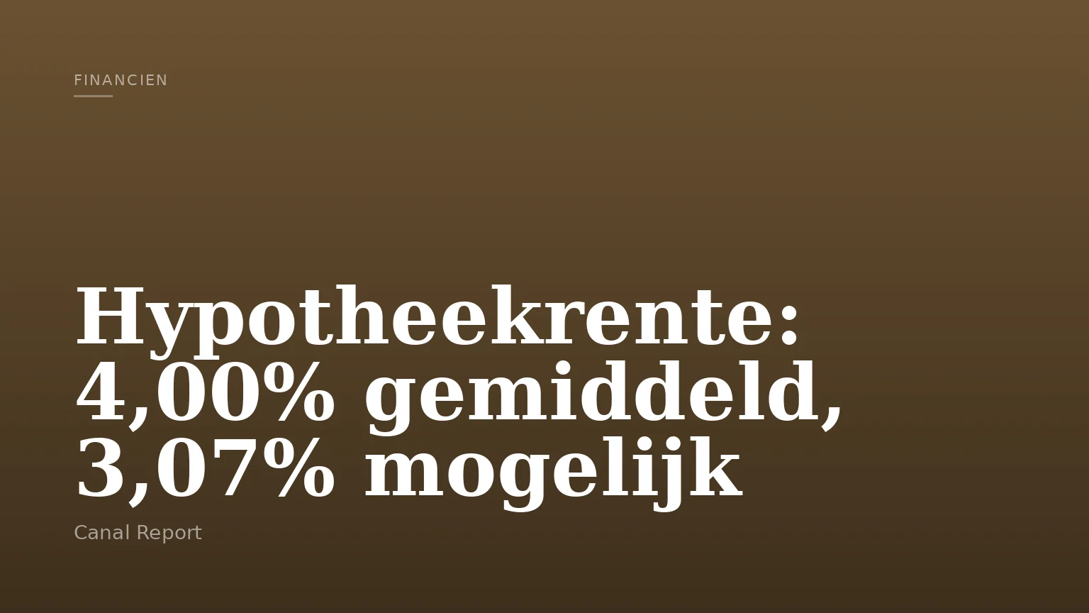 Hypotheekrente: 4,00% gemiddeld, 3,07% mogelijk