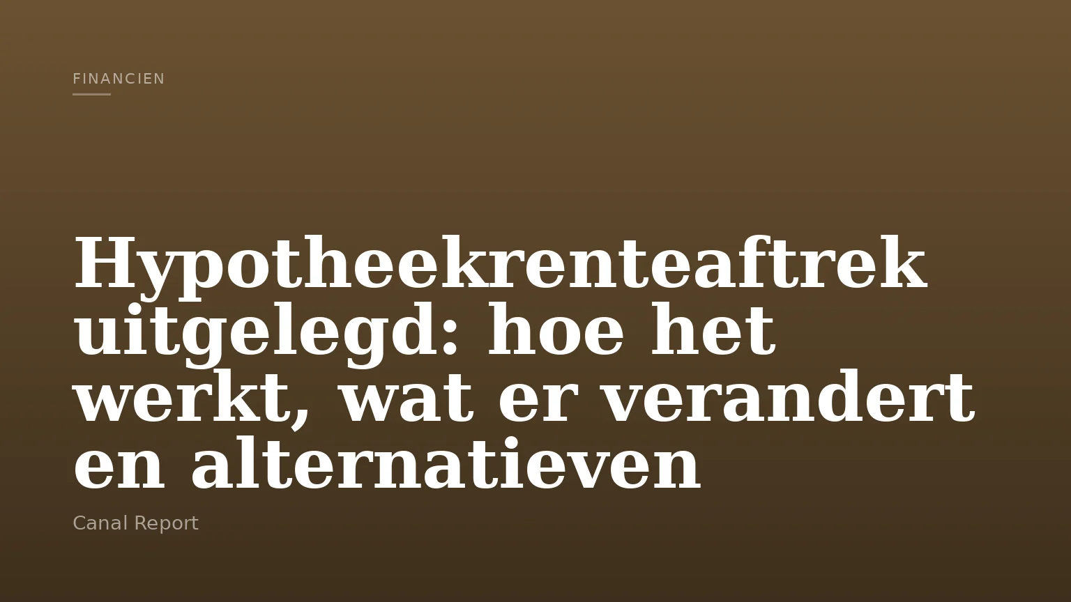 Hypotheekrenteaftrek uitgelegd: hoe het werkt, wat er verandert en alternatieven