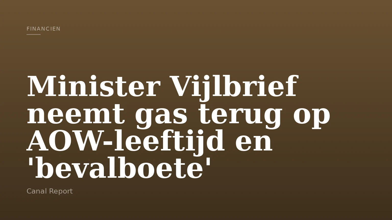 Minister Vijlbrief neemt gas terug op AOW-leeftijd en 'bevalboete'
