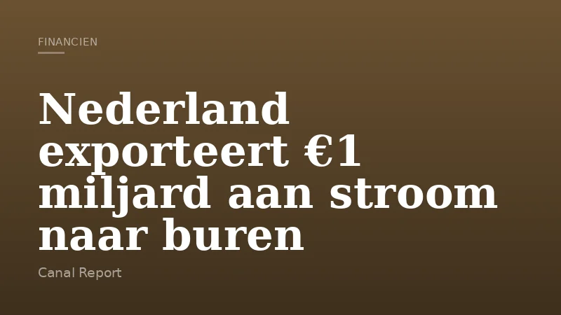 Nederland exporteert €1 miljard aan stroom naar buren
