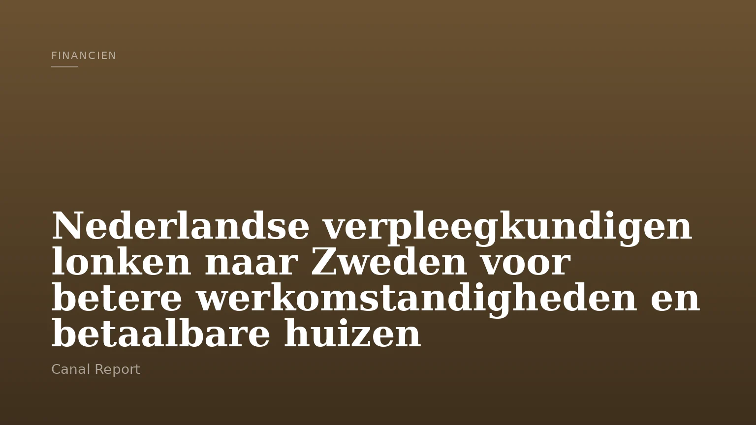 Nederlandse verpleegkundigen lonken naar Zweden voor betere werkomstandigheden en betaalbare huizen