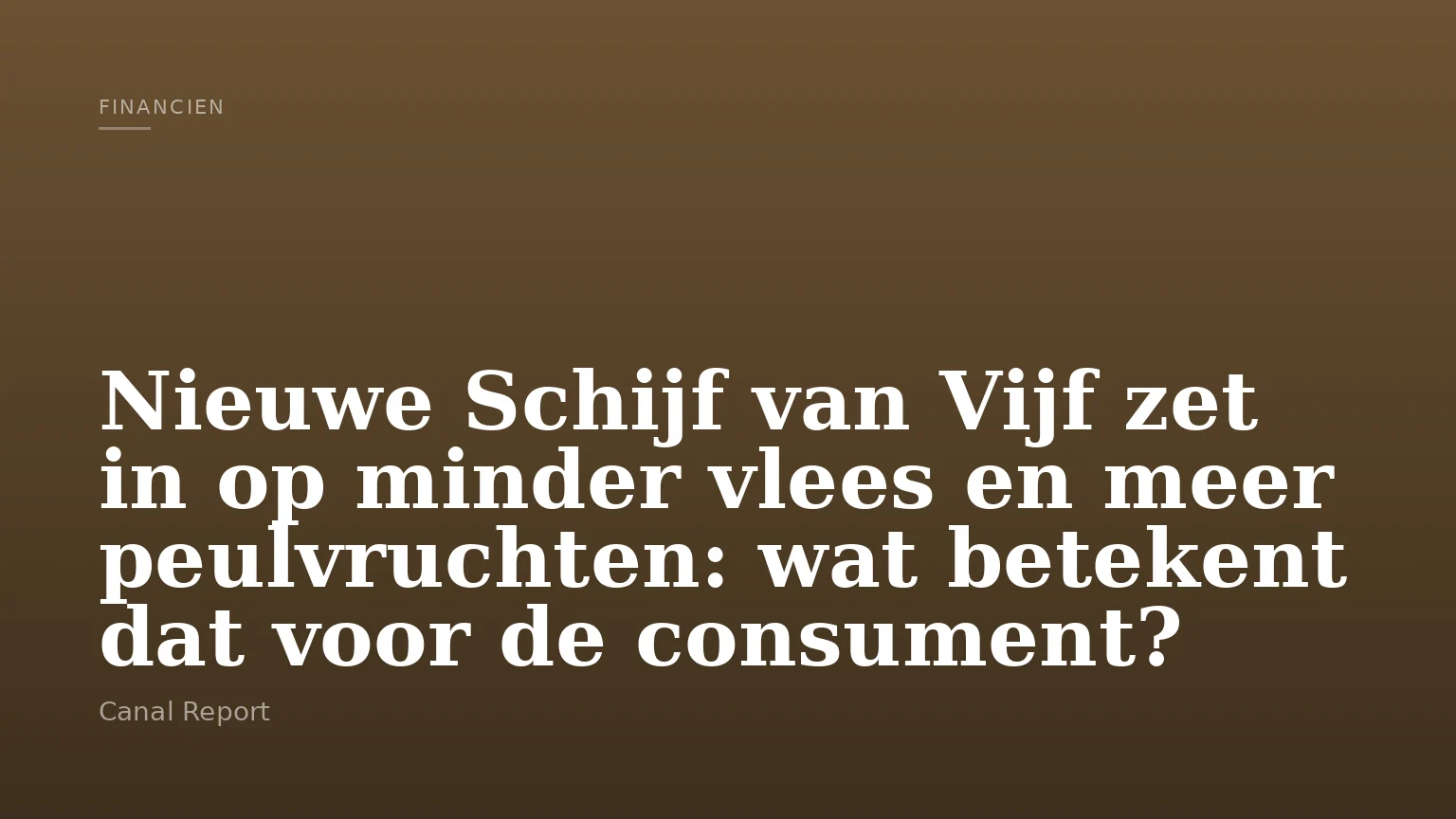 Nieuwe Schijf van Vijf zet in op minder vlees en meer peulvruchten: wat betekent dat voor de consument?