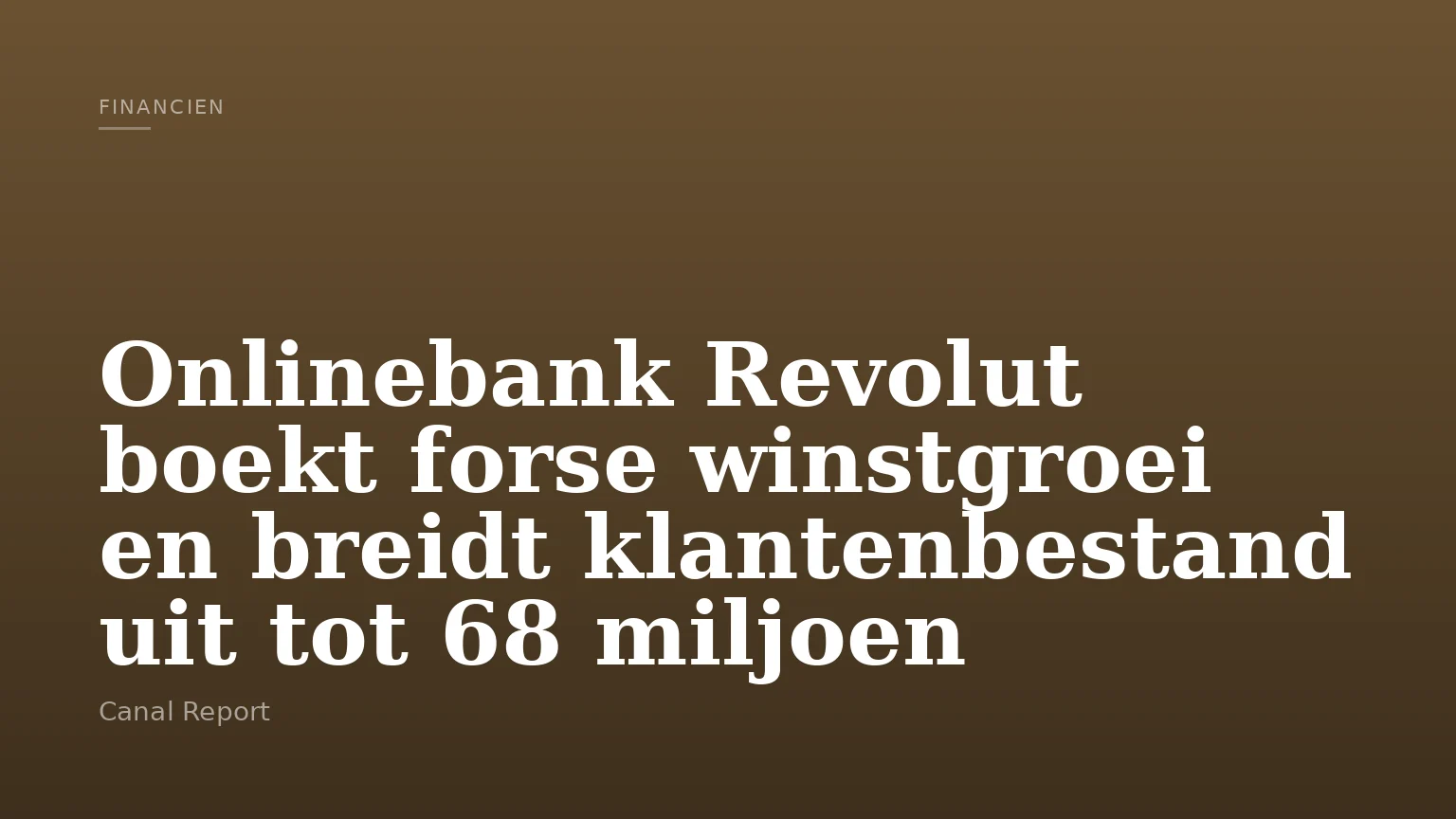 Onlinebank Revolut boekt forse winstgroei en breidt klantenbestand uit tot 68 miljoen