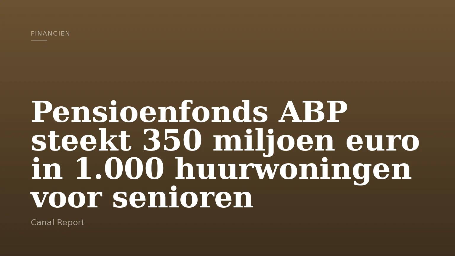 Pensioenfonds ABP steekt 350 miljoen euro in 1.000 huurwoningen voor senioren