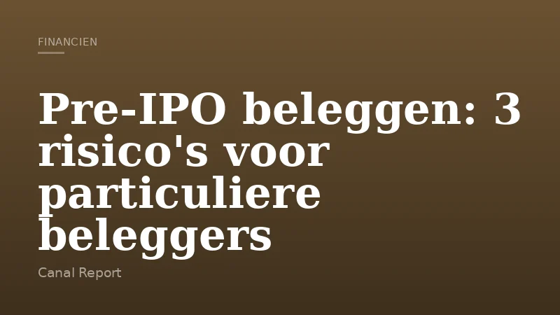 Pre‑IPO beleggen: 3 risico's voor particuliere beleggers