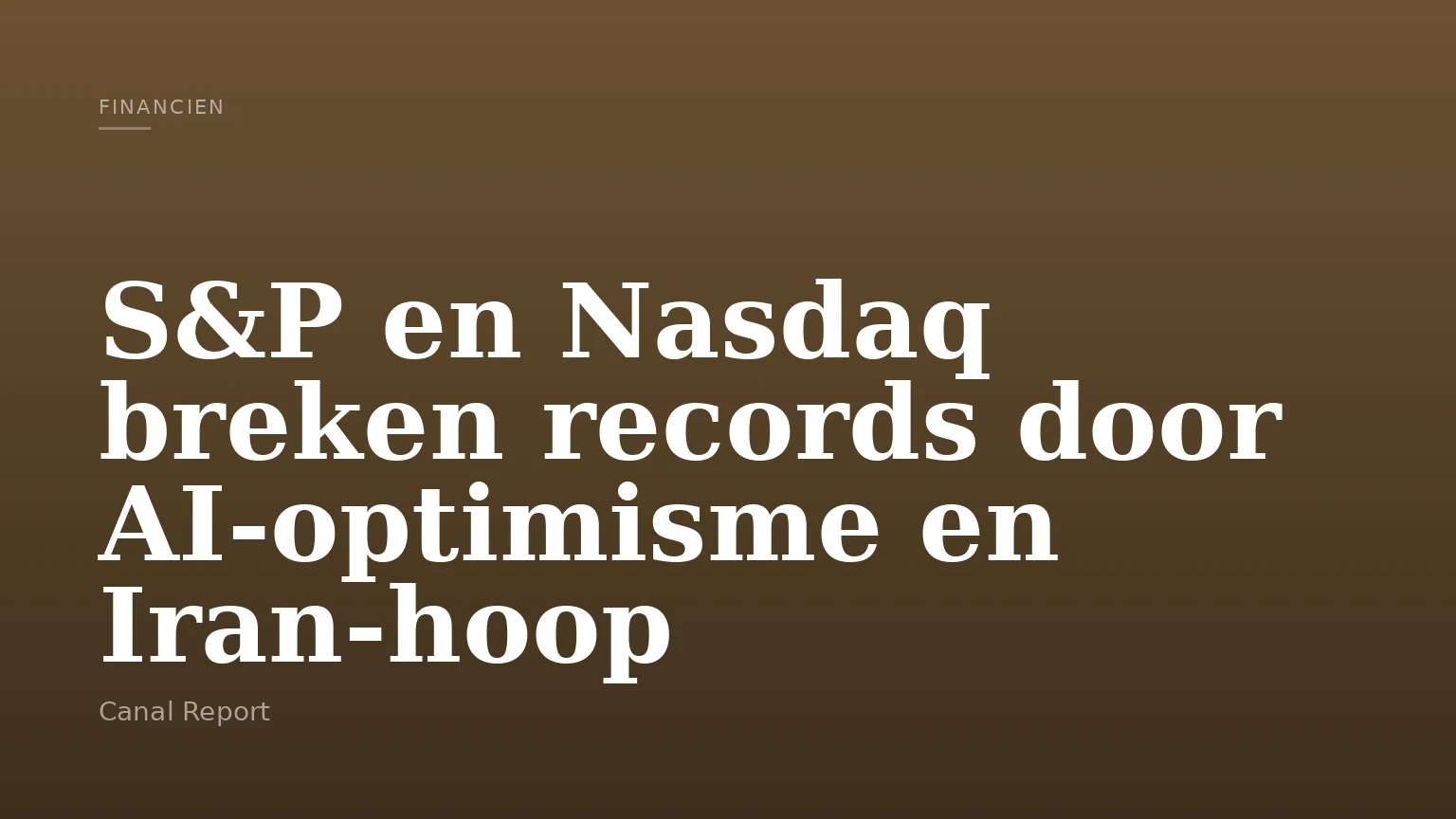 S&P en Nasdaq breken records door AI-optimisme en Iran-hoop