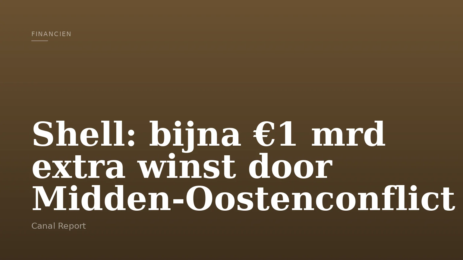 Shell: bijna €1 mrd extra winst door Midden-Oostenconflict