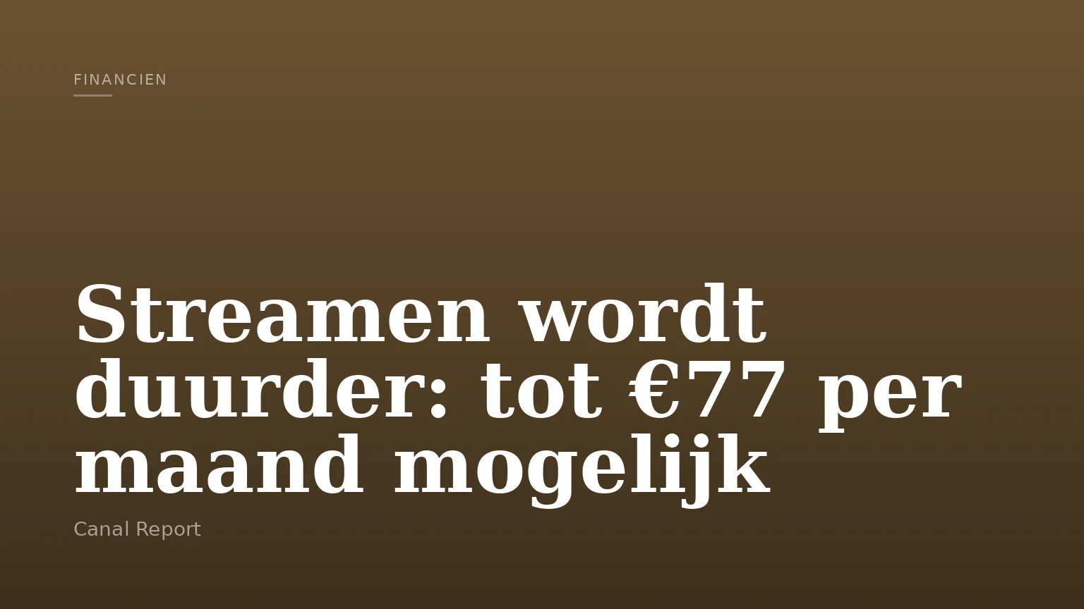 Streamen wordt duurder: tot €77 per maand mogelijk