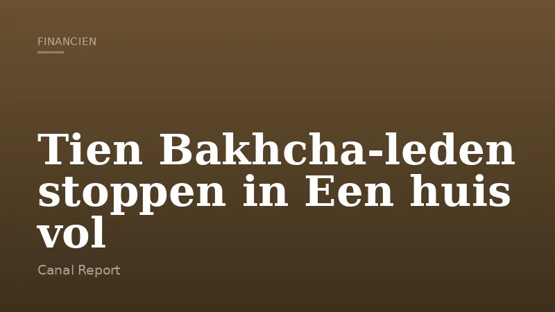 Tien Bakhcha-leden stoppen in Een huis vol