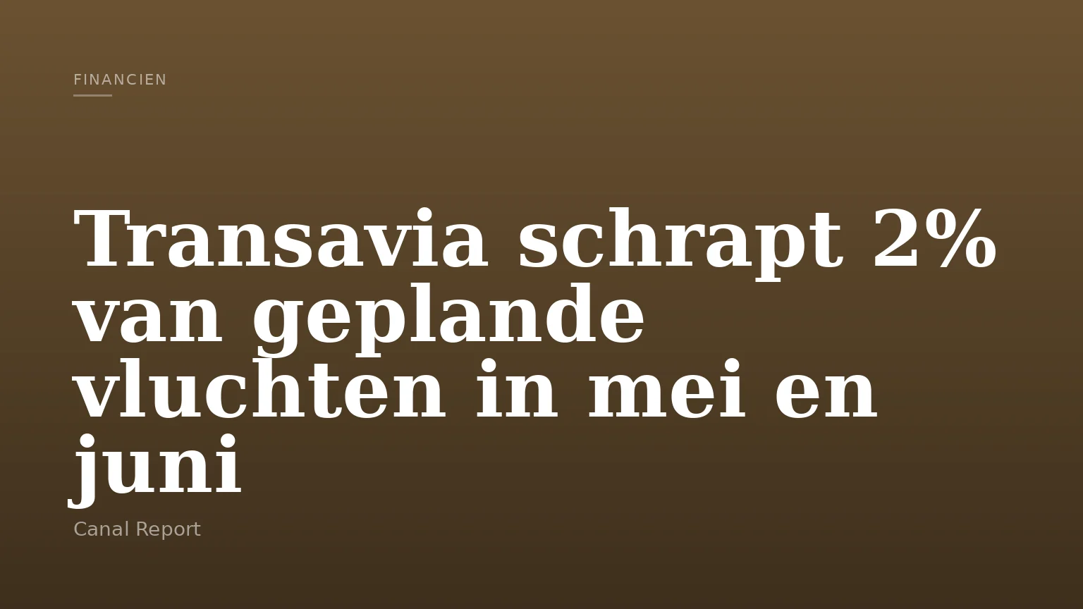 Transavia schrapt 2% van geplande vluchten in mei en juni