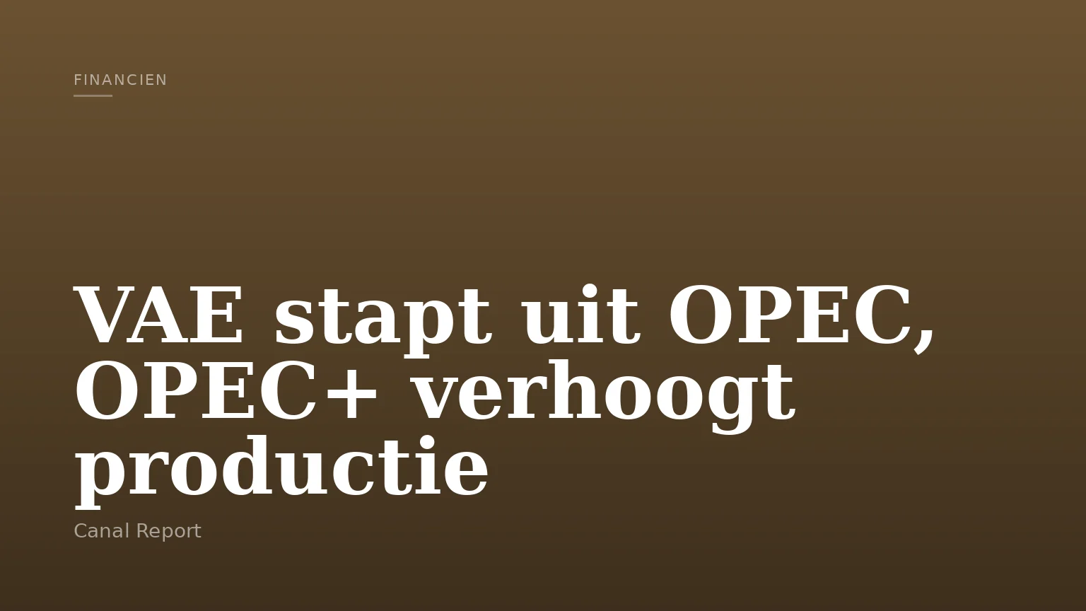 VAE stapt uit OPEC, OPEC+ verhoogt productie