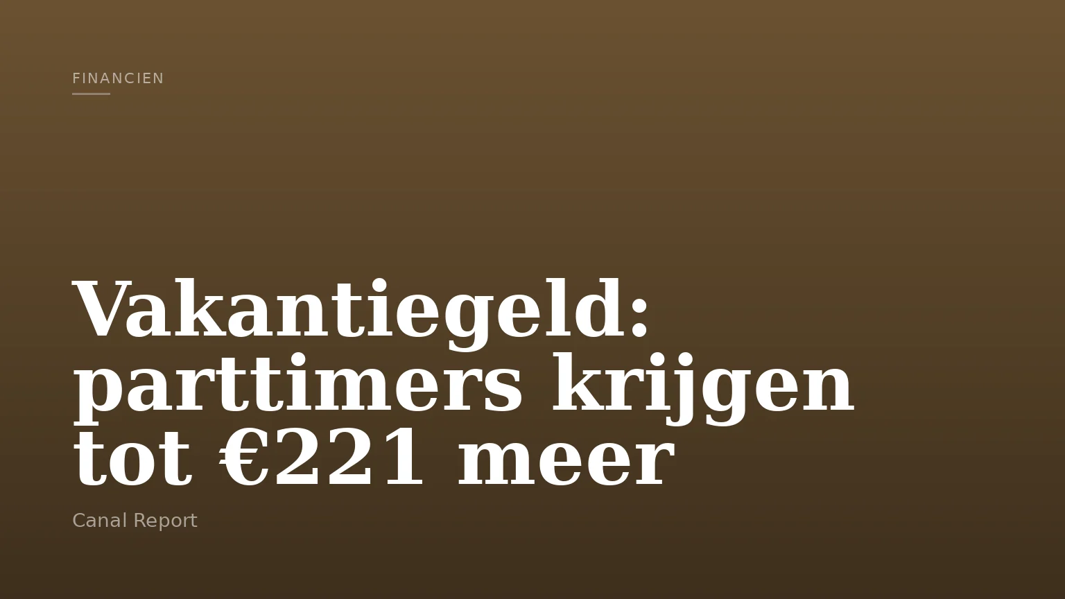 Vakantiegeld: parttimers krijgen tot €221 meer