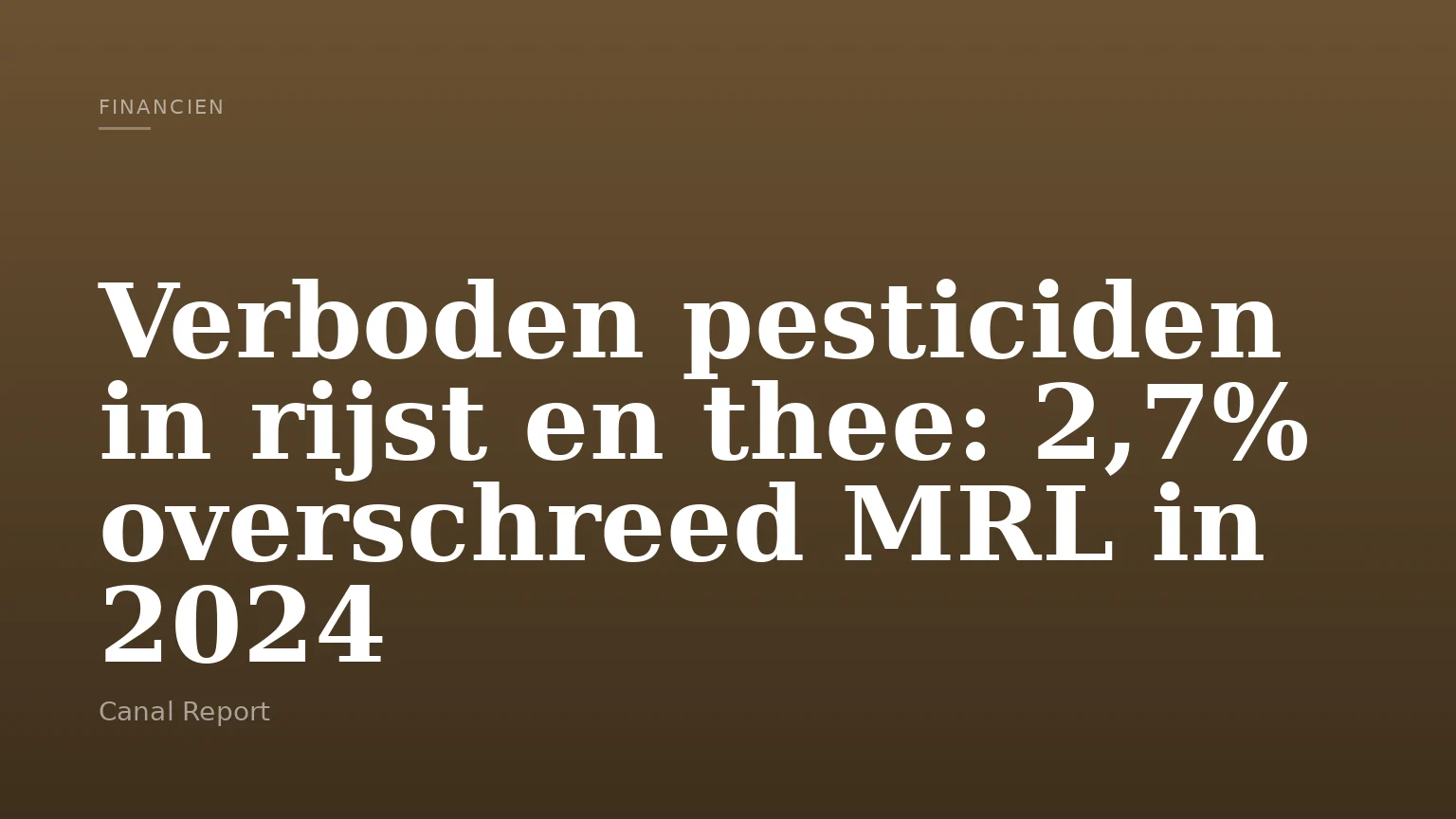 Verboden pesticiden in rijst en thee: 2,7% overschreed MRL in 2024