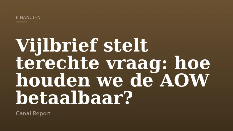 Vijlbrief stelt terechte vraag: hoe houden we de AOW betaalbaar?
