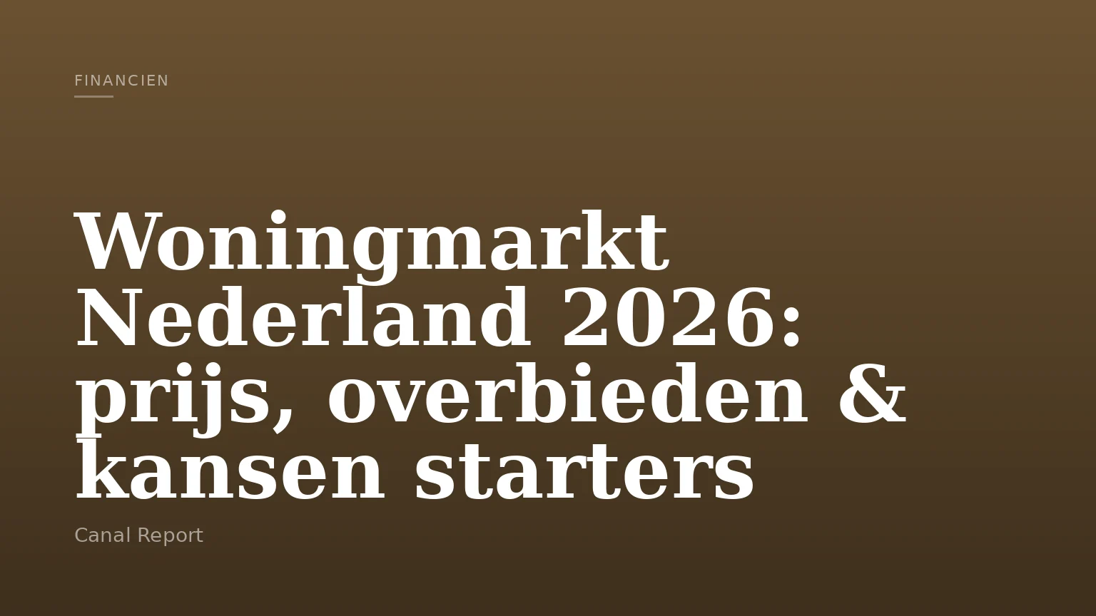 Woningmarkt Nederland 2026: prijs, overbieden & kansen starters