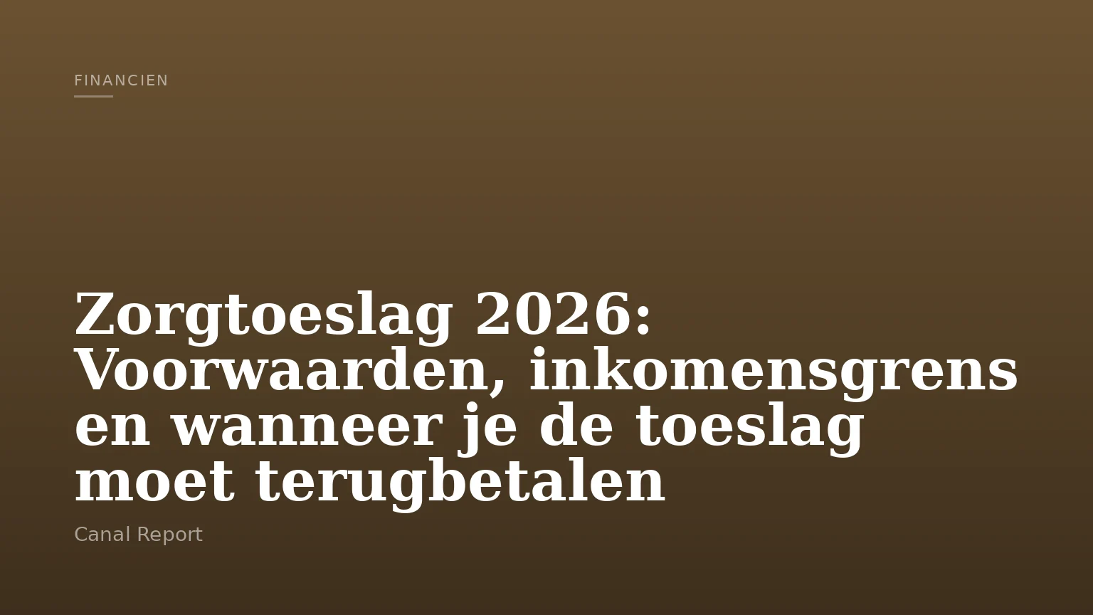 Zorgtoeslag 2026: Voorwaarden, inkomensgrens en wanneer je de toeslag moet terugbetalen