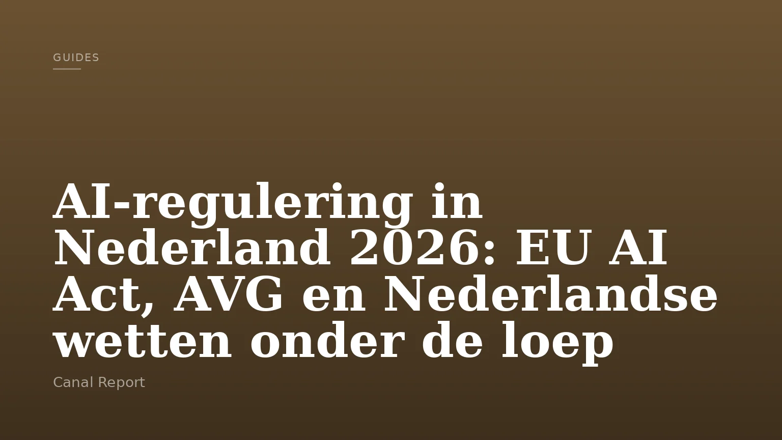 AI-regulering in Nederland 2026: EU AI Act, AVG en Nederlandse wetten onder de loep