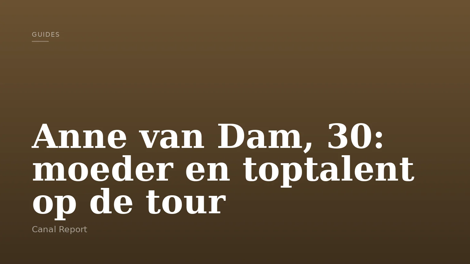 Anne van Dam, 30: moeder en toptalent op de tour