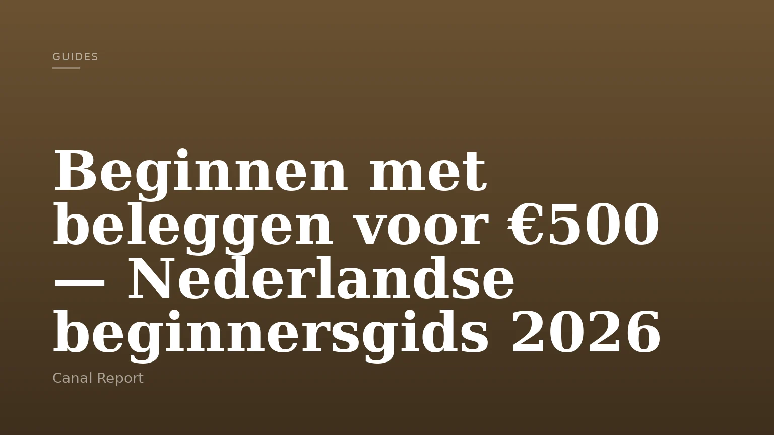 Beginnen met beleggen voor €500 — Nederlandse beginnersgids 2026