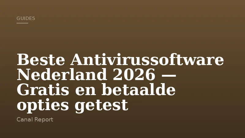 Beste Antivirussoftware Nederland 2026 — Gratis en betaalde opties getest