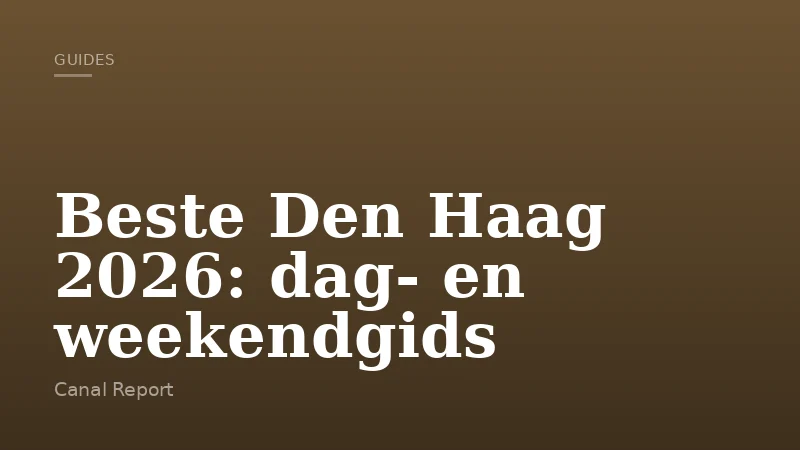 Beste Den Haag 2026: dag- en weekendgids