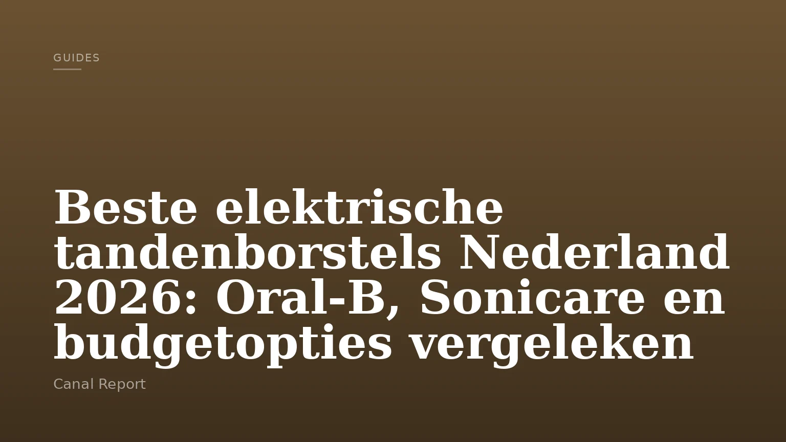 Beste elektrische tandenborstels Nederland 2026: Oral-B, Sonicare en budgetopties vergeleken