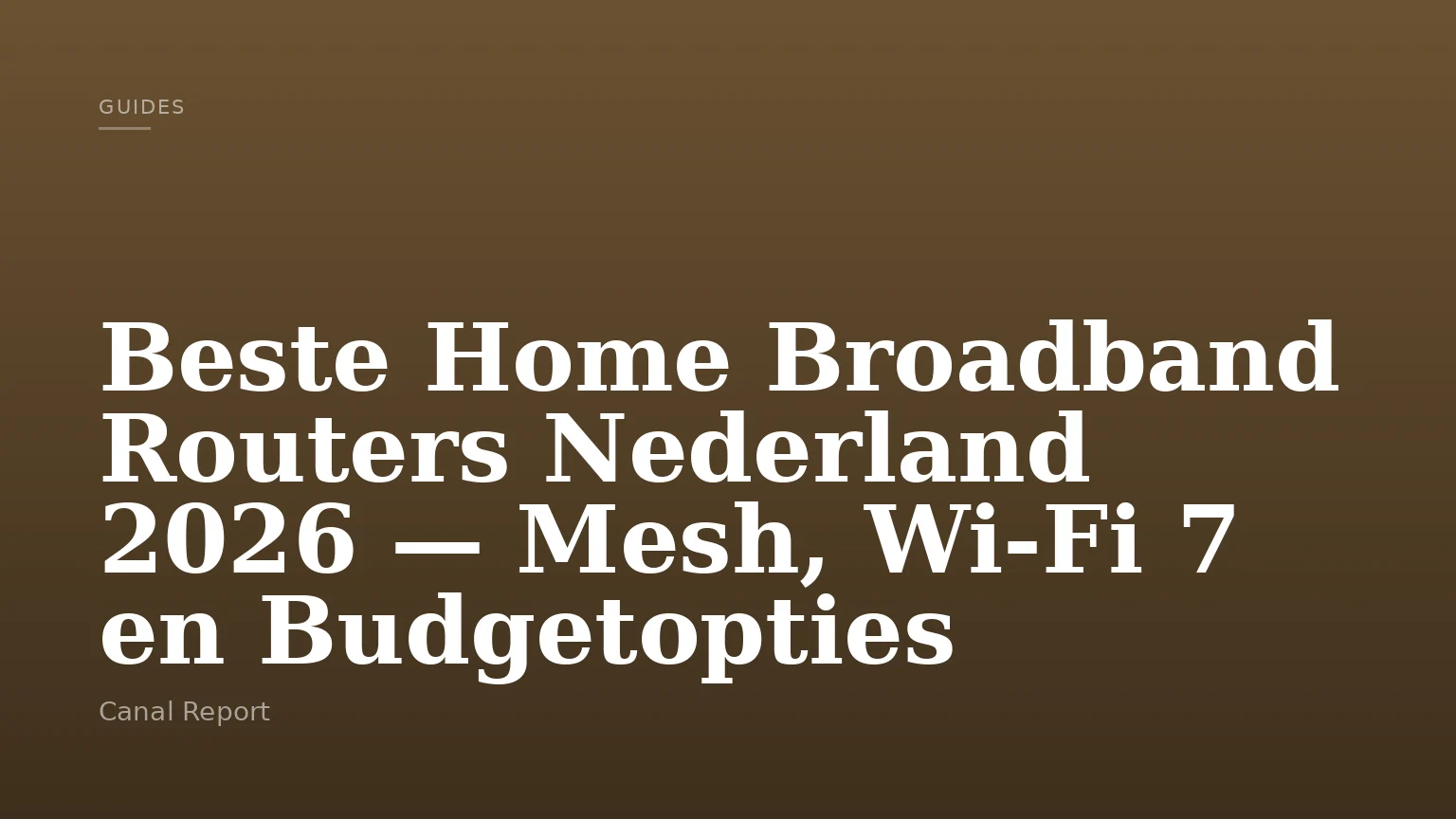 Beste Home Broadband Routers Nederland 2026 — Mesh, Wi-Fi 7 en Budgetopties