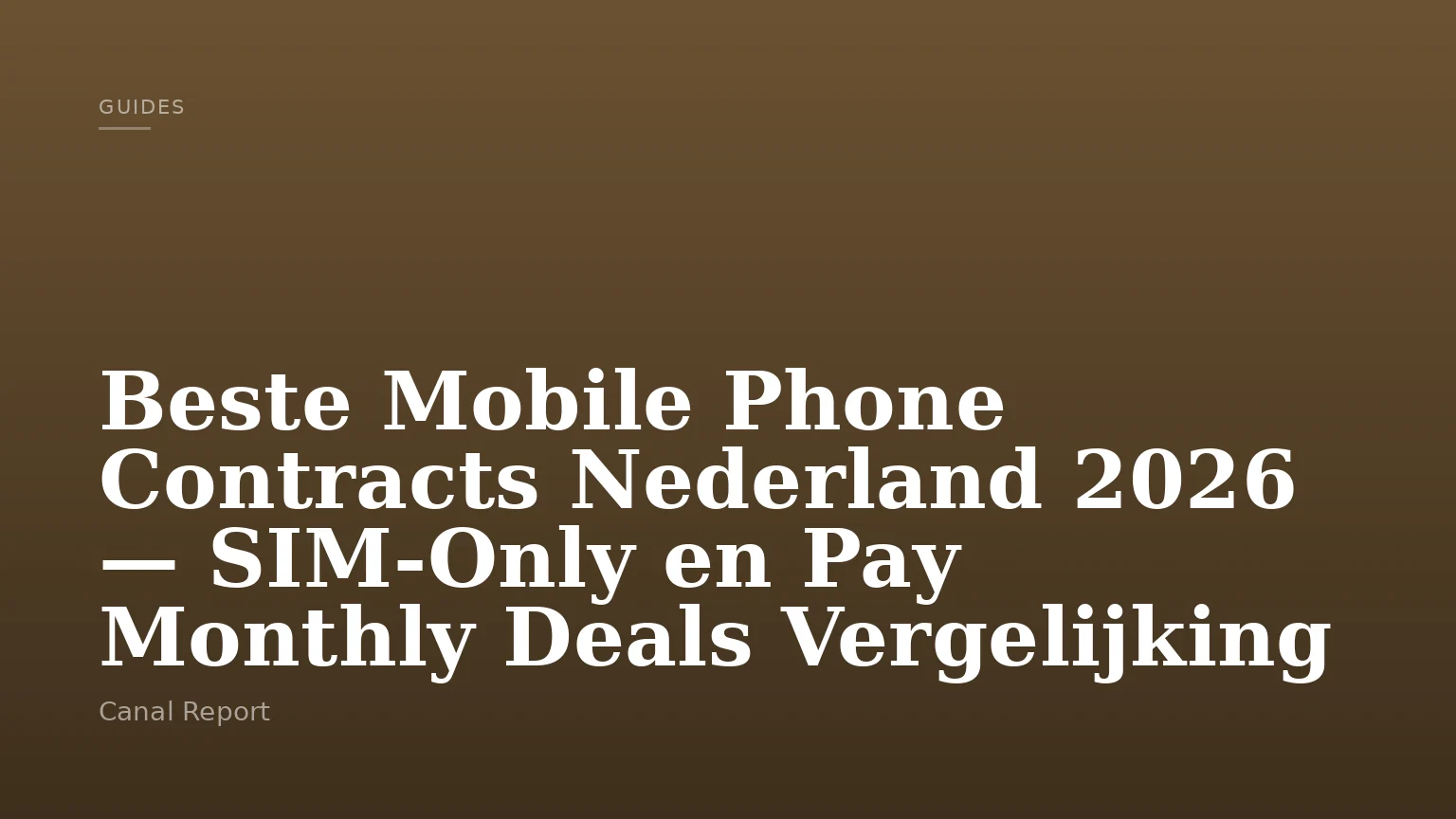 Beste Mobile Phone Contracts Nederland 2026 — SIM-Only en Pay Monthly Deals Vergelijking