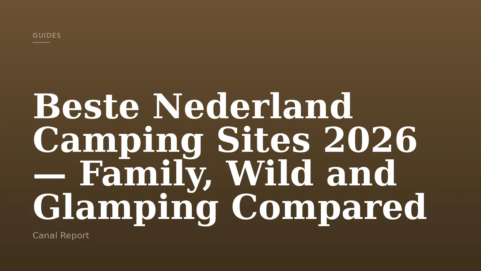 Beste Nederland Camping Sites 2026 — Family, Wild and Glamping Compared