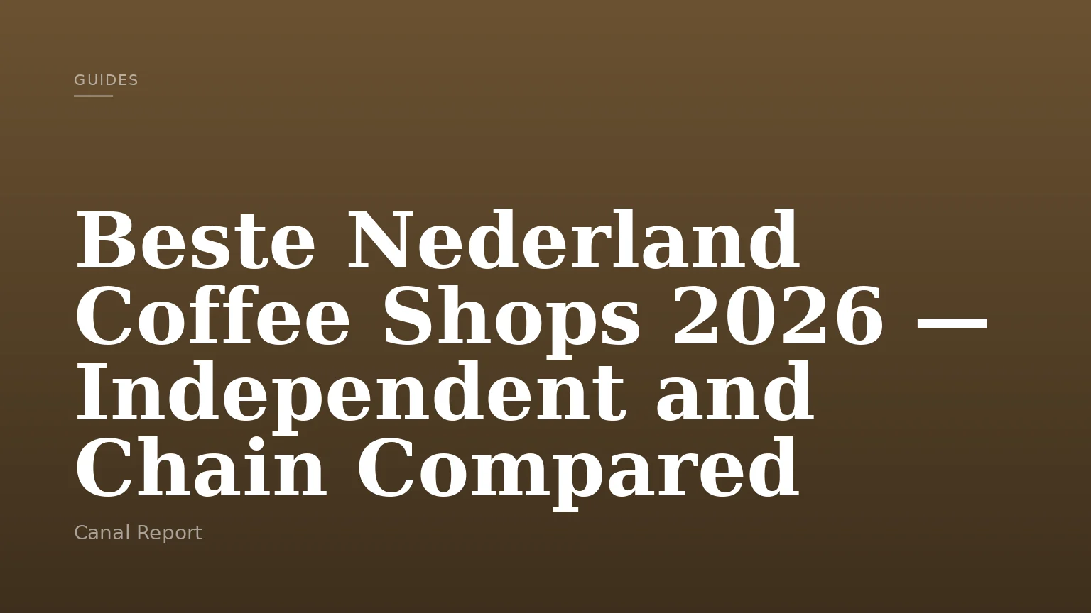 Beste Nederland Coffee Shops 2026 — Independent and Chain Compared