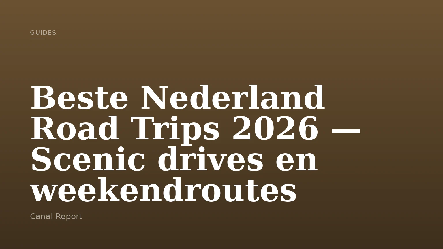 Beste Nederland Road Trips 2026 — Scenic drives en weekendroutes