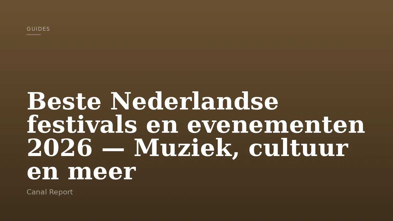 Beste Nederlandse festivals en evenementen 2026 — Muziek, cultuur en meer