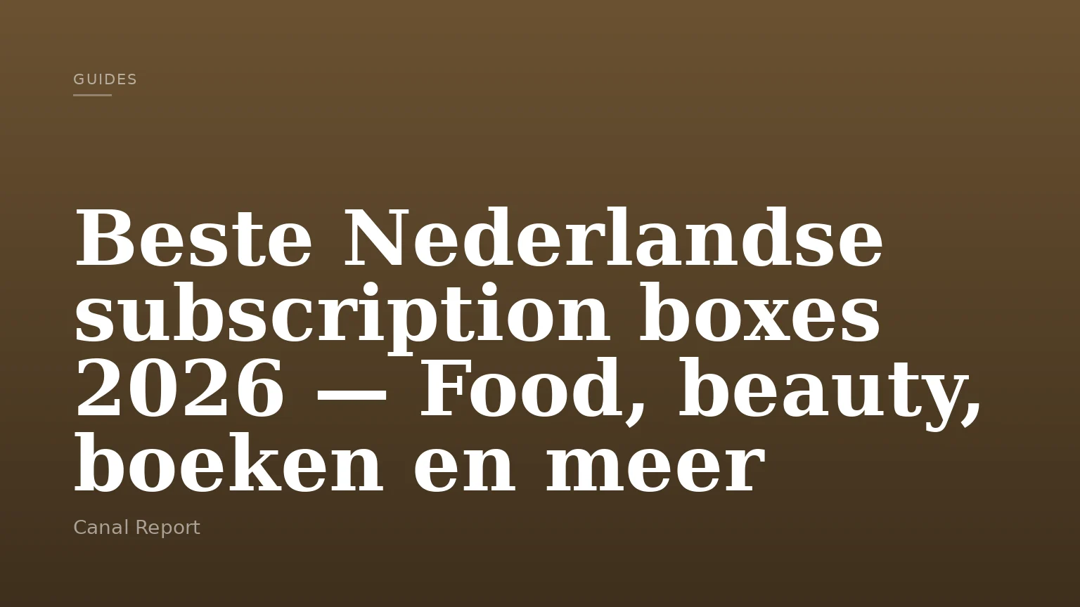 Beste Nederlandse subscription boxes 2026 — Food, beauty, boeken en meer