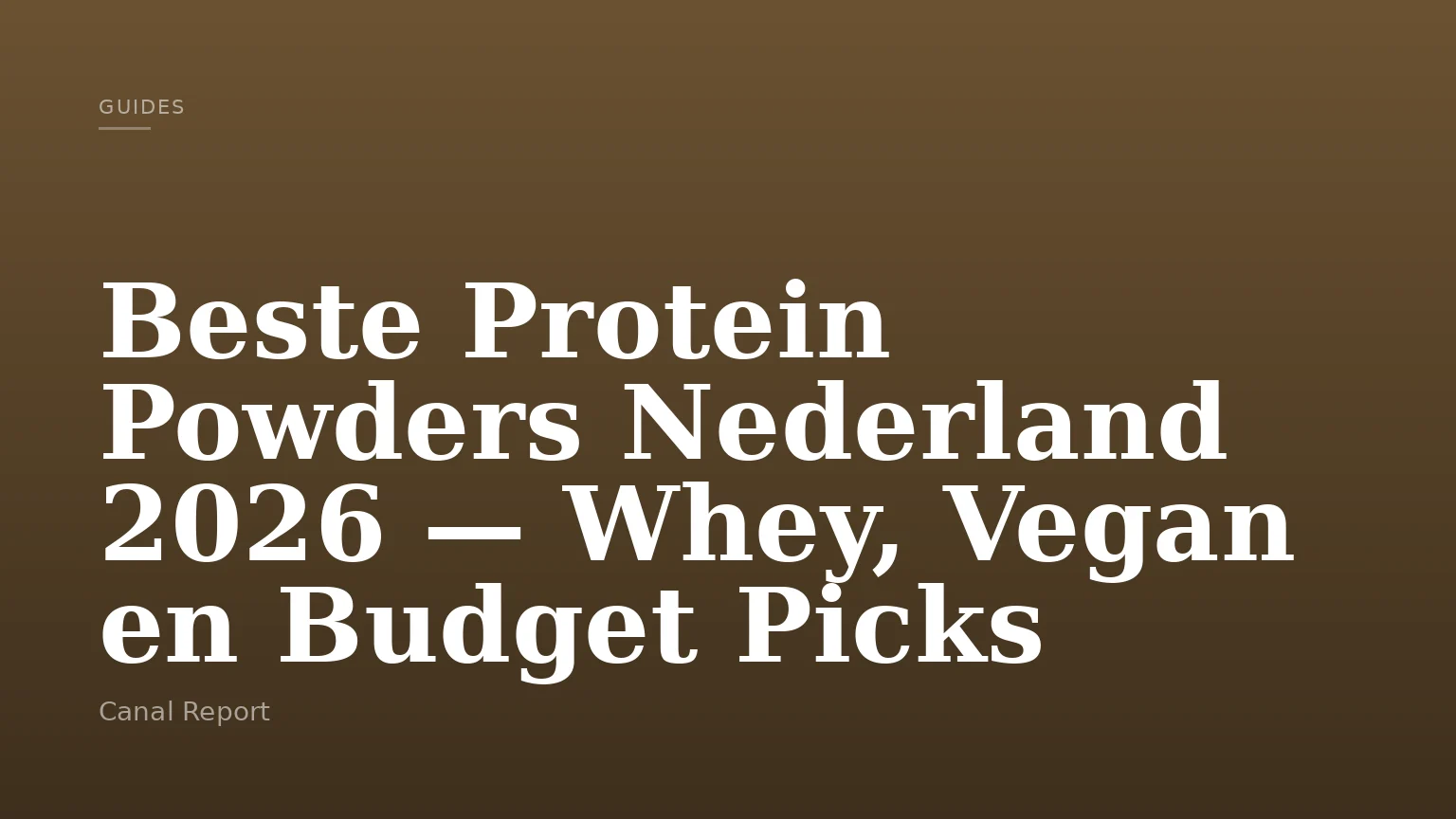 Beste Protein Powders Nederland 2026 — Whey, Vegan en Budget Picks