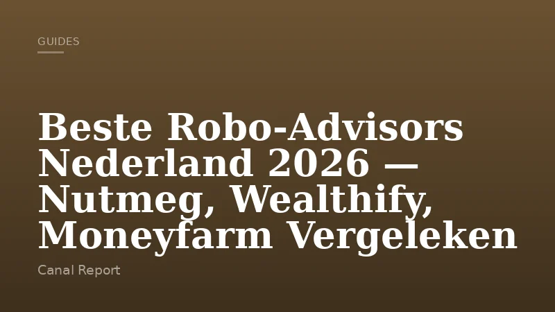 Beste Robo-Advisors Nederland 2026 — Nutmeg, Wealthify, Moneyfarm Vergeleken